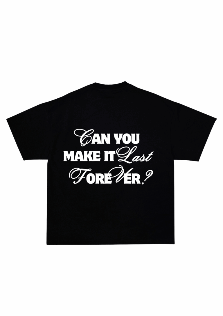 Can You Make It Forever Tshirt